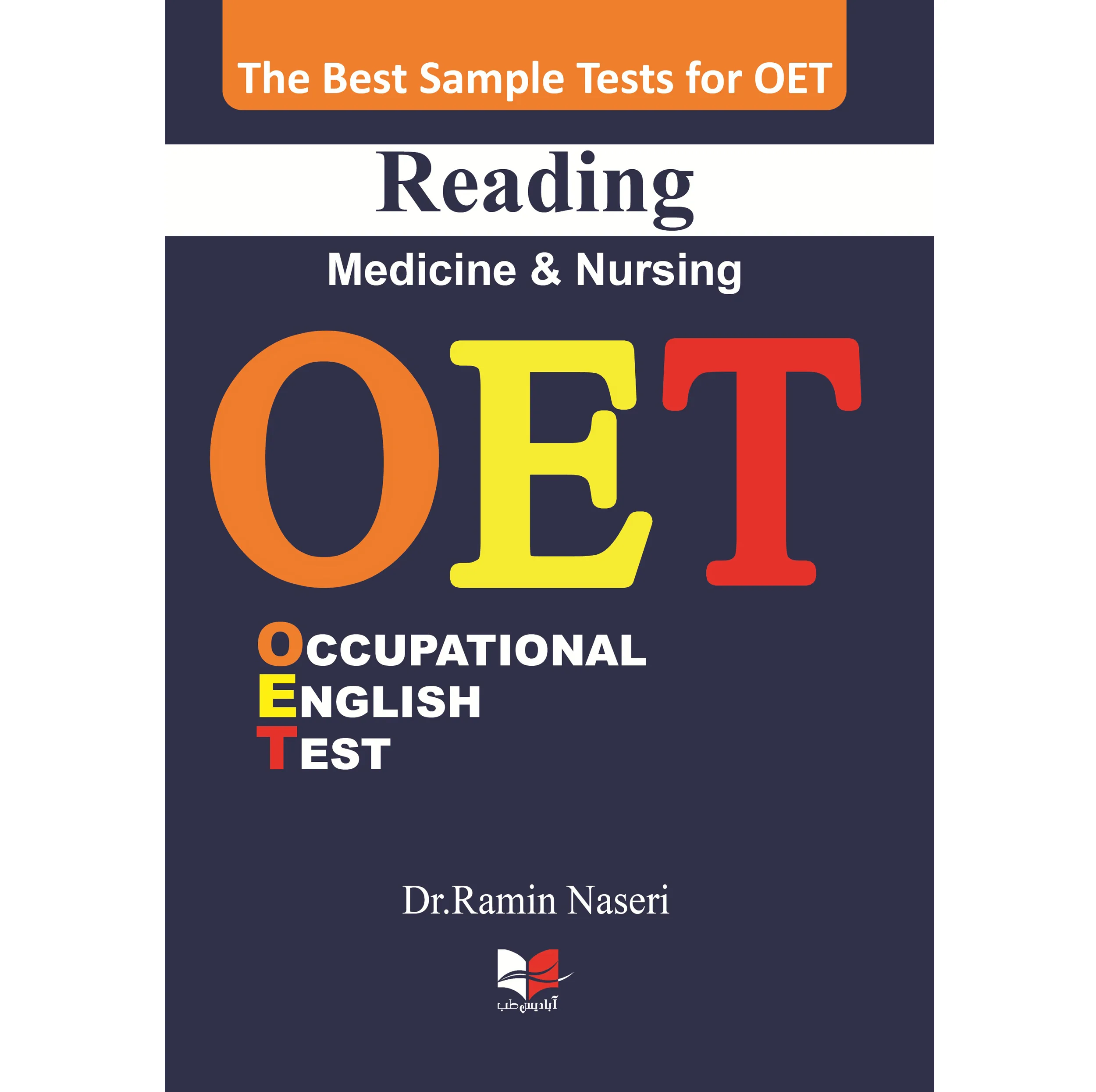 کتاب بهترین نمونه تست های آزمون OET Reading (Medicine & Nursing) دکتر رامین ناصری انتشارات آبادیس طب