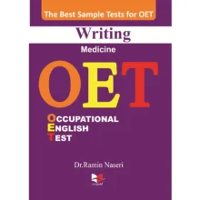 کتاب بهترین نمونه تست های آزمون OET Writing (Medicine) دکتر رامین ناصری انتشارات آبادیس طب