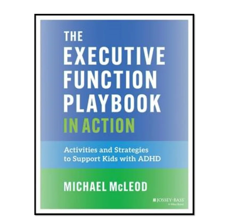 کتاب  The Executive Function Playbook in Action اثرMichael       McLeod انتشارات آوای مؤلف
