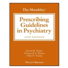 کتاب The Maudsley Prescribing Guidelines in Psychiatry اثر David M. Taylor and Thomas R. E. Barnes & Allan H. Young انتشارات آوای مؤلف