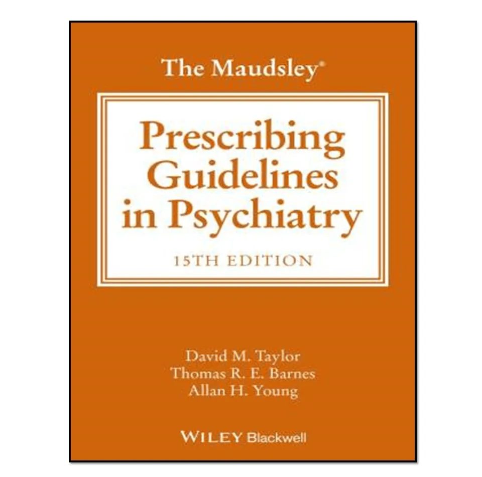 کتاب The Maudsley Prescribing Guidelines in Psychiatry اثر David M. Taylor and Thomas R. E. Barnes & Allan H. Young انتشارات آوای مؤلف