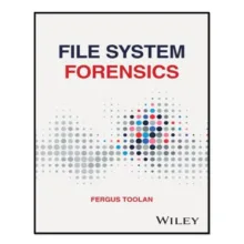 کتاب File System Forensics اثر Fergus Toolan انتشارات آوای مؤلف