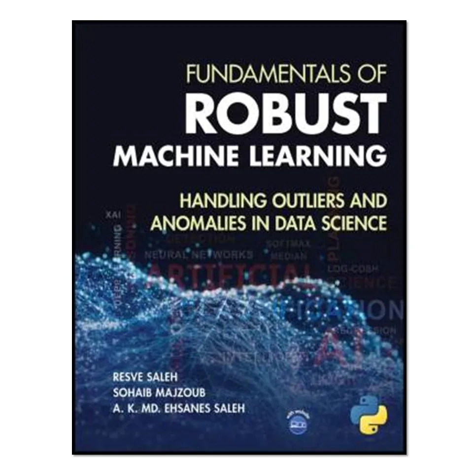 کتاب Fundamentals of Robust Machine Learning اثر جمعی از نویسندگان انتشارات آوای مؤلف