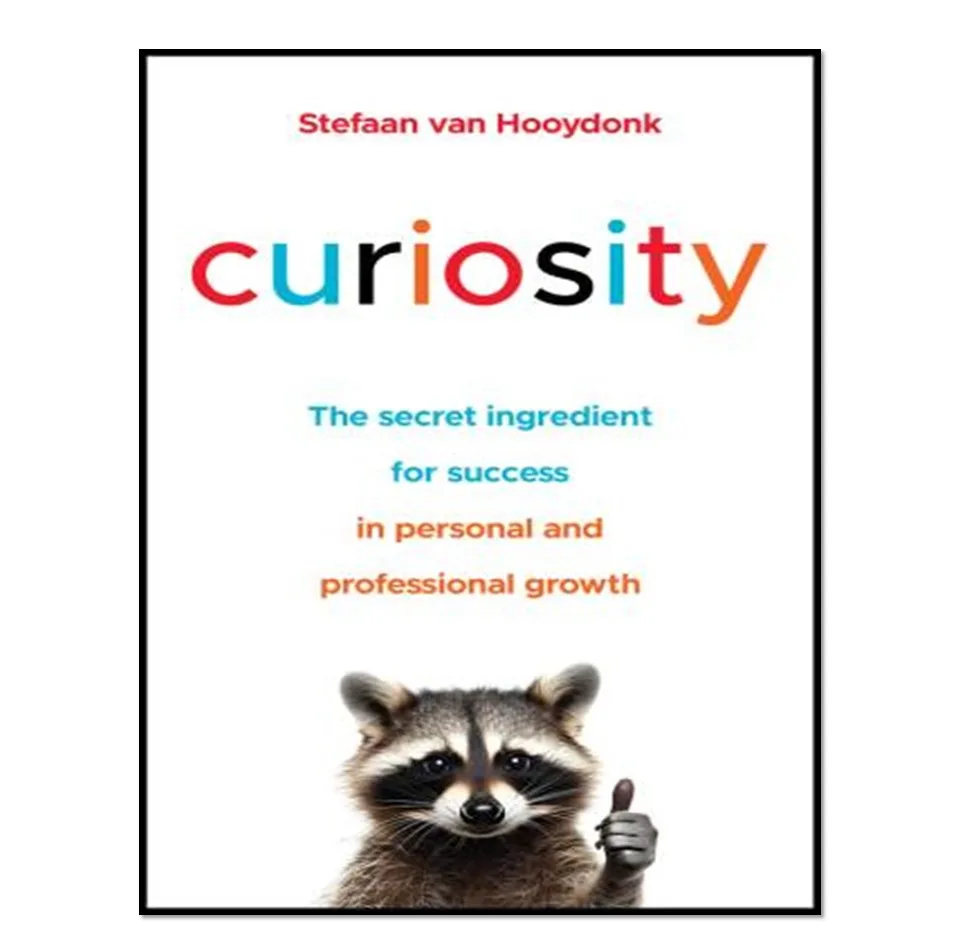 کتاب Curiosity: The Secret Ingredient for Success in Personal and Professional Growth اثر Stefaan van Hooydonk انتشارات آوای مؤلف